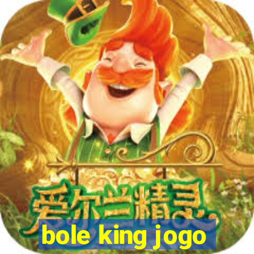 bole king jogo